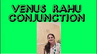Venus and Rahu Conjunction-English