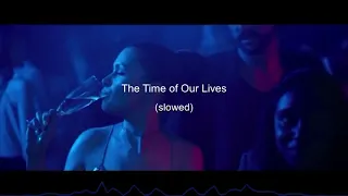 The Time of Our Lives (slowed) from 365 days/dni