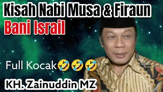 KISAH NABI MUSA DAN FIRAUN - CERAMAH LUCU KH ZAINUDIN MZ.