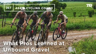 What Pros Learned at Unbound Gravel  – Ask a Cycling Coach 367