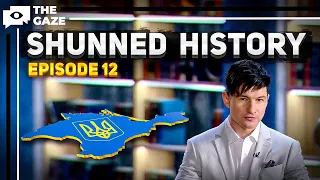 Shunned History | Crimea and The "Russian World" | Episode 12 | The Gaze