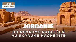 From the Nabataean kingdom to the Hashemite kingdom - Jordan, Amman, Petra - History documentary