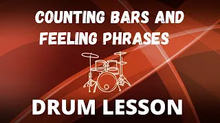 Counting bars and feeling phrases - Ultimate Drummer Lesson Series Part 2