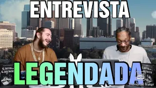 Snoop Dogg Entrevistando o Rapper Post Malone (LEGENDADO)