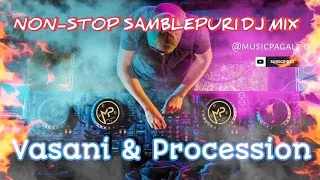 Non-Stop Samblepuri Dj Mix For Vasani and Procession | Part - 2 | @musicpagal2.0