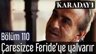 Karadayı 110.Bölüm | İlk Sahne - Mehmet Saim çaresizce Feride'ye yalvarır