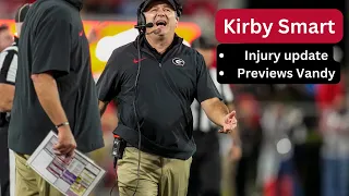 Kirby Smart with an injury update, previews Vanderbilt