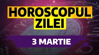 Horoscop 3 MARTIE 2023. Consultă Zodiacul zilei de 3 martie 2033 şi vezi ce ți-au rezervat astrele