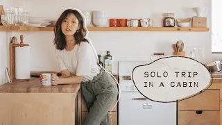 Solo Trip in a Cabin | Solo Travel Diary