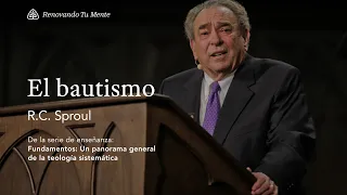 El bautismo: Renovando Tu Mente con R.C. Sproul