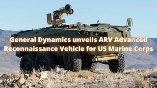 General Dynamics unveils ARV Advanced Reconnaissance Vehicle for US Marine Corps