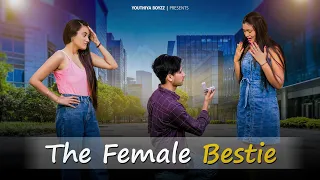 The Female Bestie | Every Female Friend Ever | Youthiya Boyzz