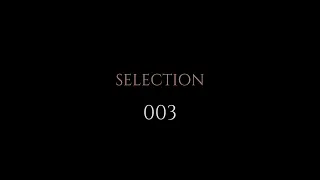 L.A Presents: SELECTION | 003