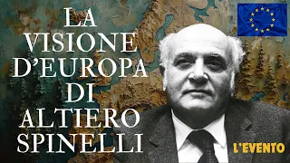 🇪🇺 La lezione di Altiero Spinelli: Visione, Eredità e Futuro per una nuova Europa 🗓️ 21 maggio h17