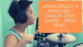 Jason Derulo X Jawish 685 - Savage Love (Laxed Siren Beat) (Drums cover) by Derrick Ho