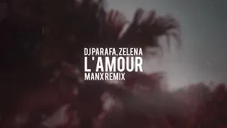 DJ Parafa - L'amour (Van ez a dal) (Ft. Zelena) (MANX Remix)