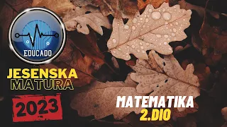 Matura 2023 (jesen) - Matematika viša razina 2.dio