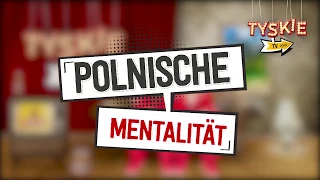 Die Mentalität der POLEN