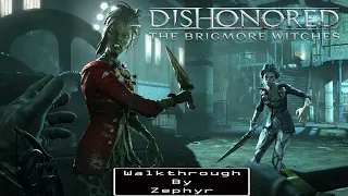 Dishonored: The Brigmore Witches (Master Assassin, NO HUD, NO COMMENTARY, NON-LETHAL, UNDETECTED)