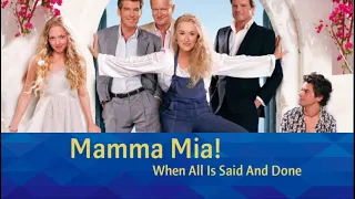 Mamma Mia! (The Movie) - When All Is Said And Done (Lyrics)