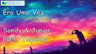 Era uma vez - Sandy & Junior Part. Toquinho Letra