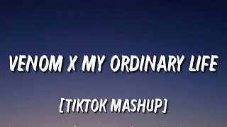 Venom x My ordinary life (Lyrics) [Tiktok Mashup] | they tell I'm a god