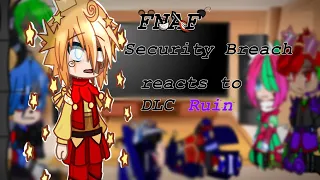 FNAF Security Breach reacts to Ruin DLC// Gacha// FNAF