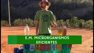 Aprendendo a fazer e utilizar E.M. Microrganismos Eficientes