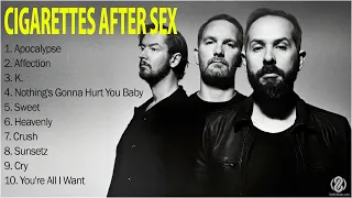 Cigarettes After Sex MIX - Greatest Hits - Best Cigarettes After Sex Songs & Playlist