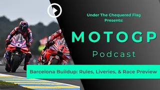 MotoGP Podcast: Barcelona Buildup - Rules, Liveries, & Race Preview