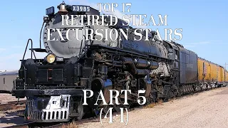 My Top 17 Retired Steam Excursion Stars Part 5 (4-1 + Honorable Mentions)