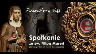 Spotkanie ze św. Filipą Mareri - Konferencja 19:40