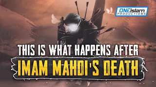 AFTER IMAM MAHDI'S DEATH, THIS IS WHAT HAPPENS