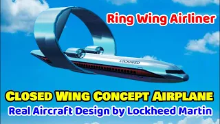 Lockheed Martins Ring Wing Airliner or Closed Wing Concept Airplane