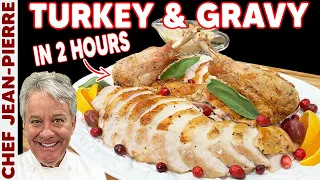 How To Cook Turkey and Gravy in Just 2 Hours! | Chef Jean-Pierre