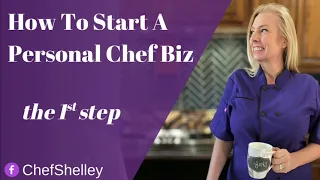 How To Start A Personal Chef Business - 1st Step