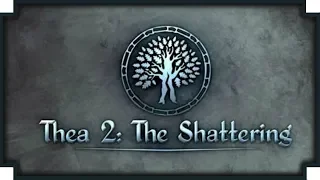 Thea 2: The Shattering - (4x Fantasy)