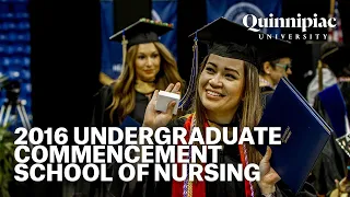 2016 Quinnipiac University Undergraduate Commencement - Nursing