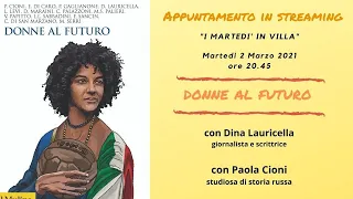 DONNE AL FUTURO con DINA LAURICELLA, giornalista, scrittrice e PAOLA CIONI