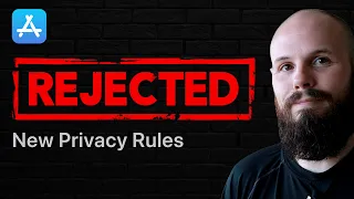 Your App Will Get Rejected | New Privacy Rules - 2024