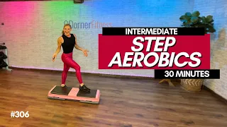 30 MINUTE  INTERMEDIATE STEP AEROBICS CDORNERFITNESS #306