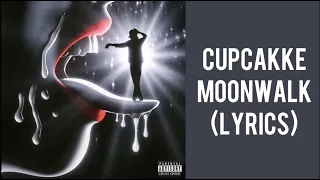 CupcakKe - Moonwalk (Lyrics)