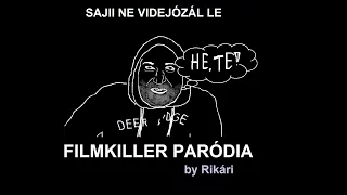 Sajii ne videjózál le - Filmkiller paródia