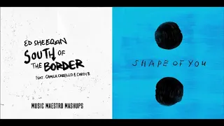 South Of The Border/Shape Of You [Mashup] - Ed Sheeran, Camila Cabello & Cardi B