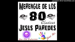 Merengue de los 80 jesus mix jp