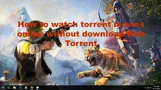 How to watch torrent movies online without download