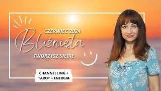 #BLIŹNIETA CZERWIEC 2024 TWORZYSZ SIEBIE +Channeling, Tarot, Energia #Czerwiec2024 #tarot #medium