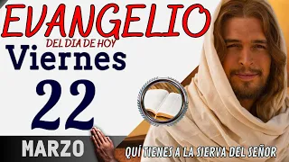 Evangelio del día de Hoy Viernes 22 de Marzo de 2024 |Reflexión y Oración | EVANGELIO DE HOY