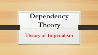 Dependency Theory |Theory of Imperialism|