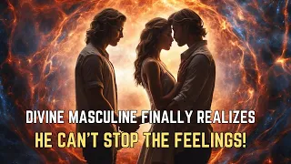 6 Signs DIVINE MASCULINE Finally Realizes He Can’t Stop The Feelings 🔥 Twin Flame